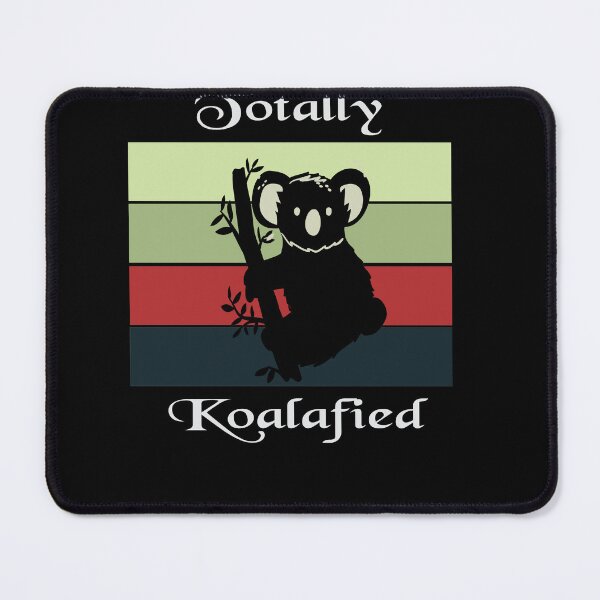 Item preview, Totally Koalafied designed and sold by IGOOR.