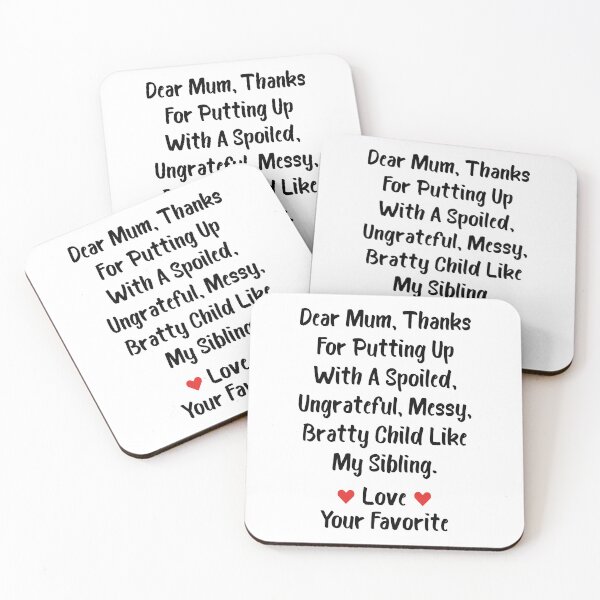Item preview, Dear Mum Thanks For Putting Up With A Spoiled Ungrateful Messy Bratty Child Like My Sibling - Funny Mothers Day designed and sold by T-shirt For You.