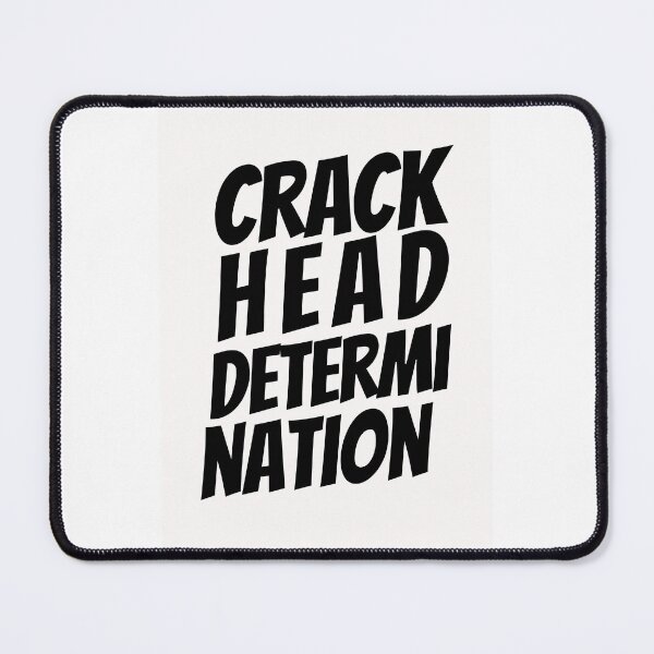 Item preview, Crackhead determination  stickers, Posters and tee's designed and sold by Pugnaciousprint.