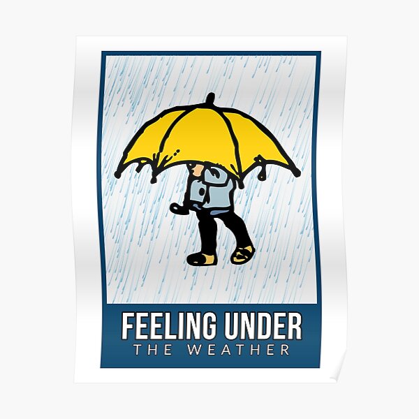 feeling-under-the-weather-poster-for-sale-by-clipartz-redbubble