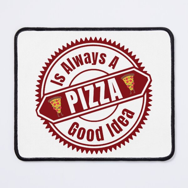 Item preview, Pizza Is Always A Good Idea - I Love Pizza | Pizza Humor Quotes designed and sold by Delandor.