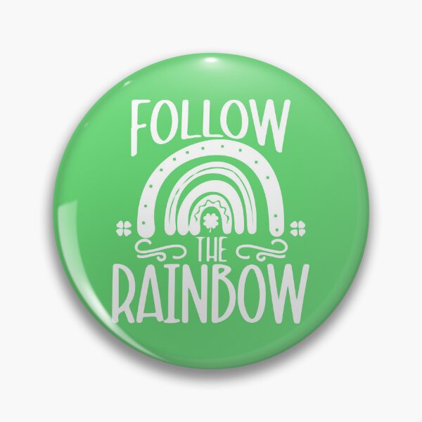 Item preview, Follow The Rainbow, Saint Patricks Rainbow Pin Button, Lucky Four Leaf clover T-shirt and Mug designed and sold by Eddyed.