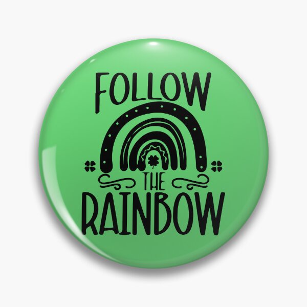 Item preview, Follow The Rainbow, Saint Patricks Rainbow Pin Button, Lucky Four Leaf clover T-shirt and Mug designed and sold by Eddyed.