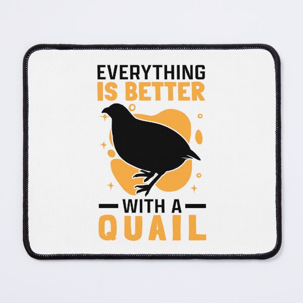 Item preview, Everything is better with quail Quail breeders designed and sold by madgrfx.
