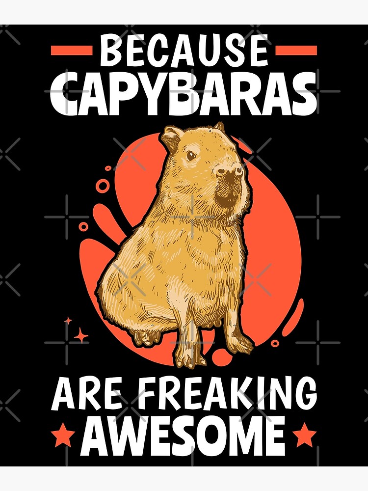"Capybara are fantastic South America capybaras" Poster for Sale by