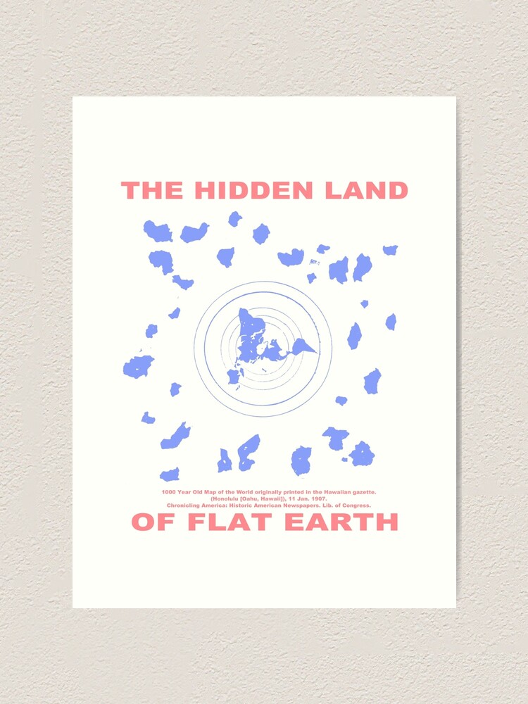 Flat Earth Designs Hidden Land Of Flat Earth Map Art Print By