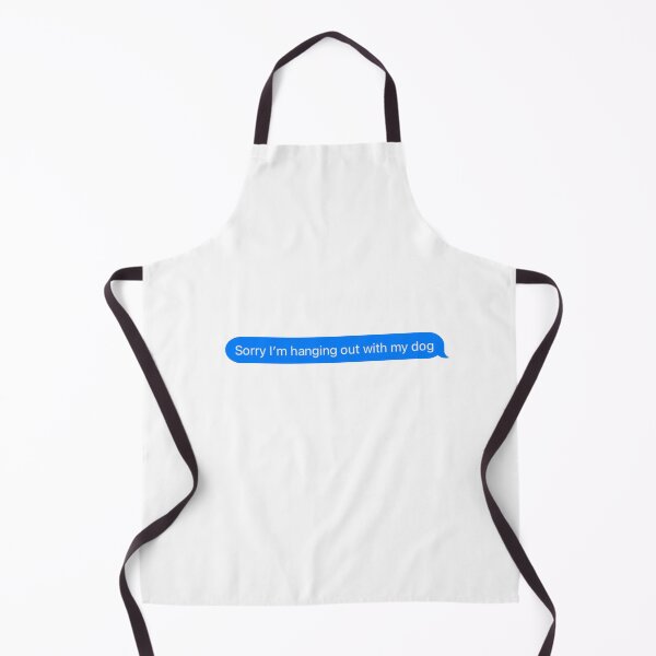 Item preview, Sorry I’m hanging out with my dog text designed and sold by toriyoung20.