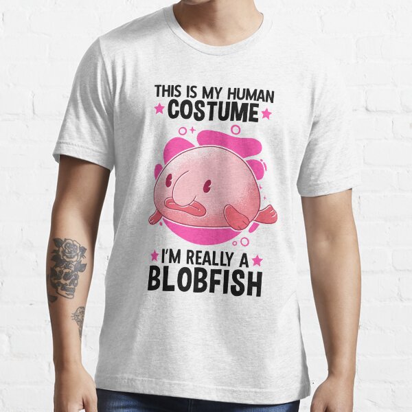 I Just Need My Blobfish Meme Ugly Blob Fish T-Shirt