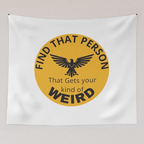 Item preview, Find that Person that gets your kind of weird w eagle 3 designed and sold by TIPJ.