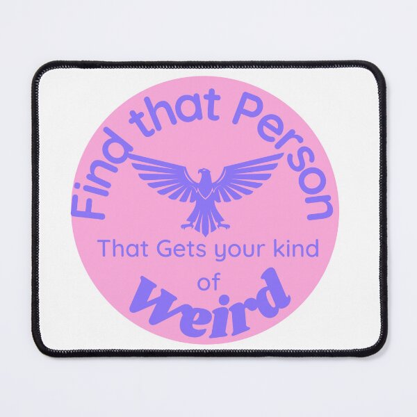 Item preview, Find that Person that gets your kind of weird w eagle 5 designed and sold by TIPJ.