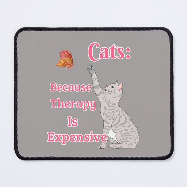 Item preview, Cats Because Therapy Is Expensive Design designed and sold by Angela Mello.
