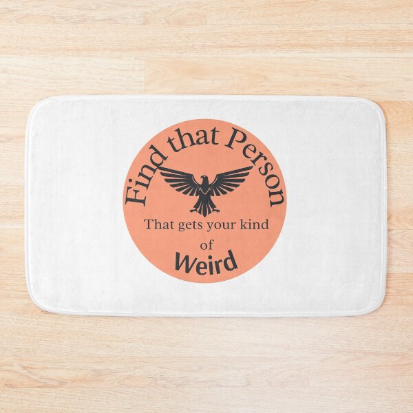 Item preview, Find that Person that gets your kind of weird w eagle 7 designed and sold by TIPJ.