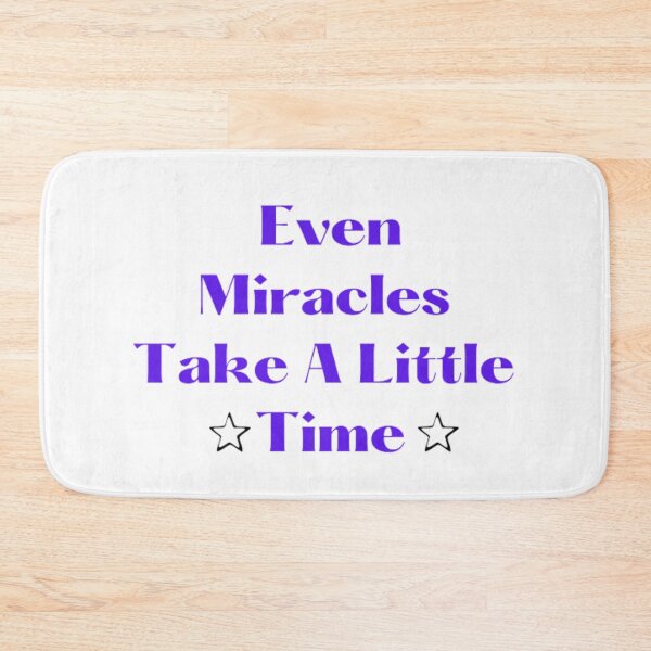 Item preview, Even Miracles Take A Little Time designed and sold by khadijat297.