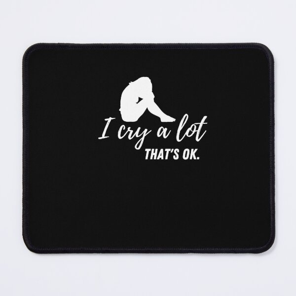 Item preview, Copy of i cry a lot and thats ok designed and sold by behappysiempre.