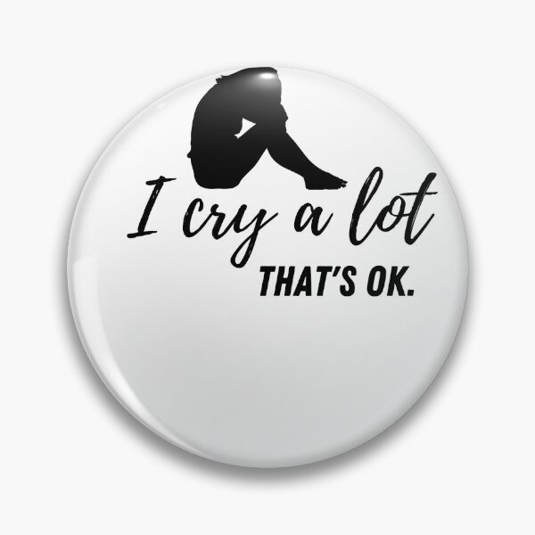 Item preview, i cry a lot and thats ok designed and sold by behappysiempre.