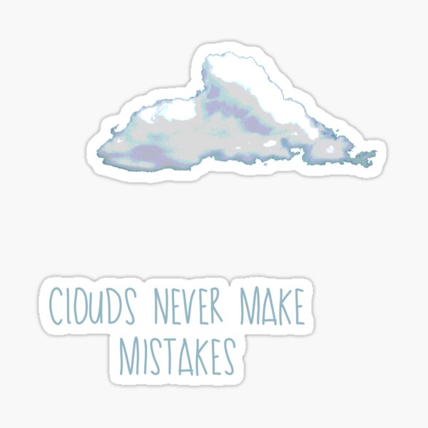 Item preview, Clouds never make mistakes designed and sold by KayaKirmizi.