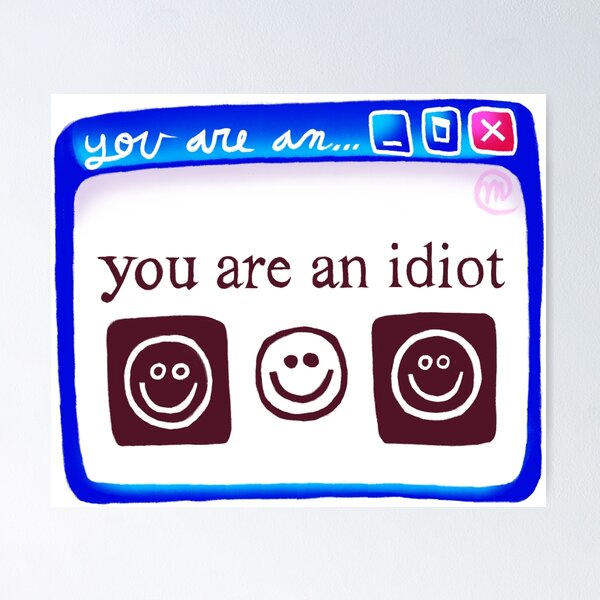 you are an idiot virus screen, desktop , virus , idiot , windows , computer  - Free animated GIF - PicMix