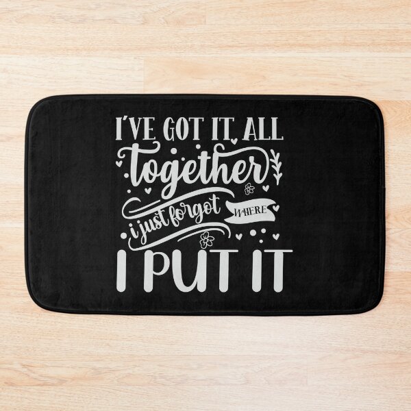 Item preview, I've got it together I just forgot where I put it designed and sold by pnkpopcorn.