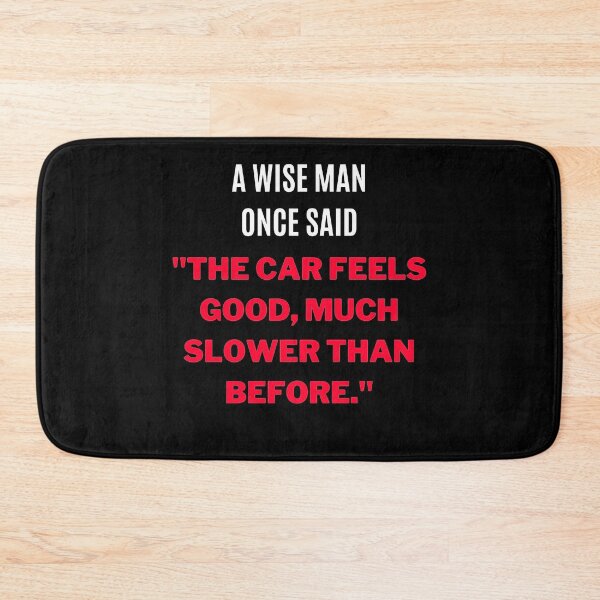 Item preview, "The car feels good, much slower than before." designed and sold by F1TwoTee.