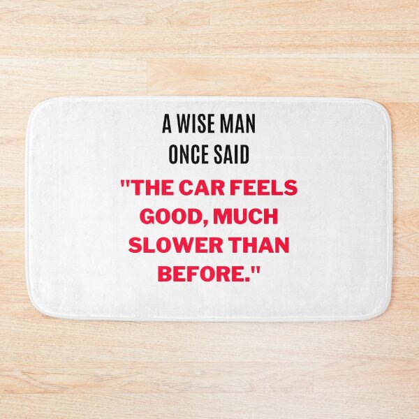 Item preview, "The car feels good, much slower than before." (2) designed and sold by F1TwoTee.