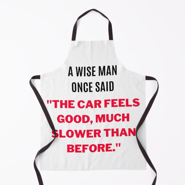 Item preview, "The car feels good, much slower than before." (2) designed and sold by F1TwoTee.