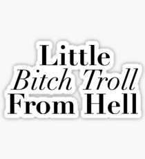 Little Bitch Troll From Hell Sticker