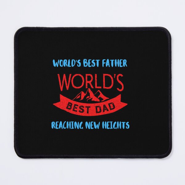 Item preview, World's Best Father Reaching New Heights designed and sold by teewearstyle.