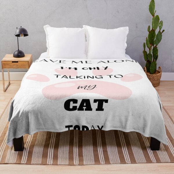 Item preview, Leave me alone I am only talking to my cat today designed and sold by Nilima Bano ⭐⭐⭐⭐.
