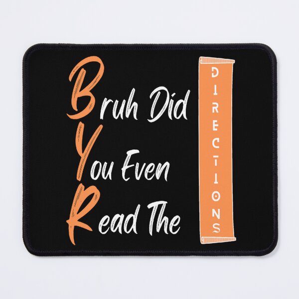 Item preview, Bruh Did You Even Read The Directions T-shirt Funny Meme designed and sold by Sloyar.