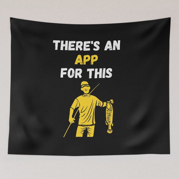 Item preview, There's An App For This Fishing designed and sold by WowAllinOne.