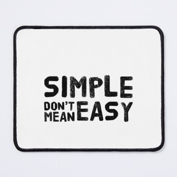 Item preview, Simple doń't mean easy designed and sold by Smash247.