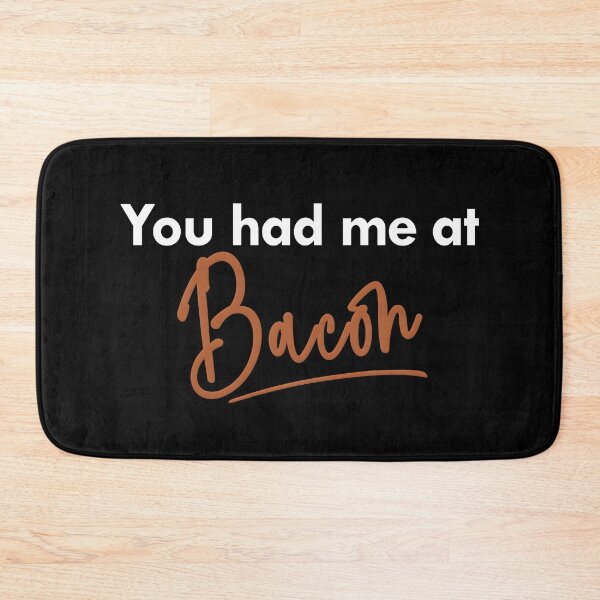 Item preview, You had me at Bacon quote white font designed and sold by NerdnGeekshop.