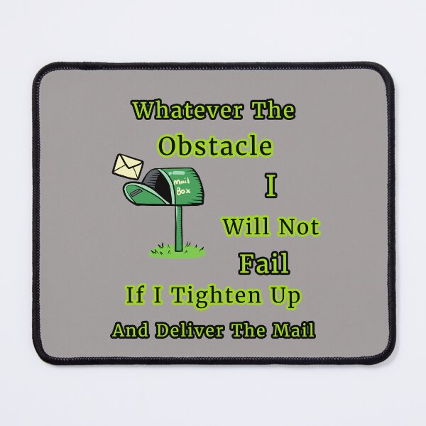 Item preview, Whatever Obstacle Not Fail Deliver Mail Design designed and sold by Angela Mello.