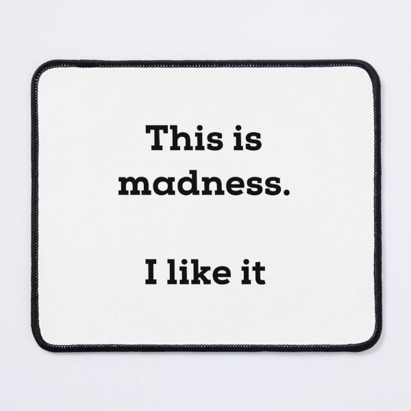 Item preview, This is madness, i like it designed and sold by Smash247.