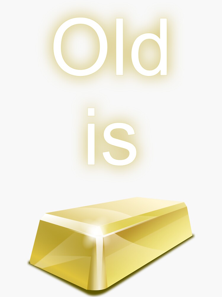"Old is gold" Sticker by ANOUDA Redbubble