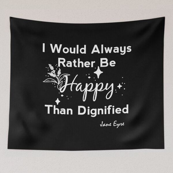 Item preview, I Would Always Rather Be Happy Than Dignified - Jane Eyre   designed and sold by shmodev.
