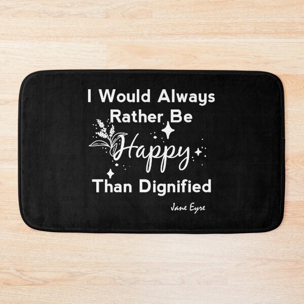 Item preview, I Would Always Rather Be Happy Than Dignified - Jane Eyre   designed and sold by shmodev.