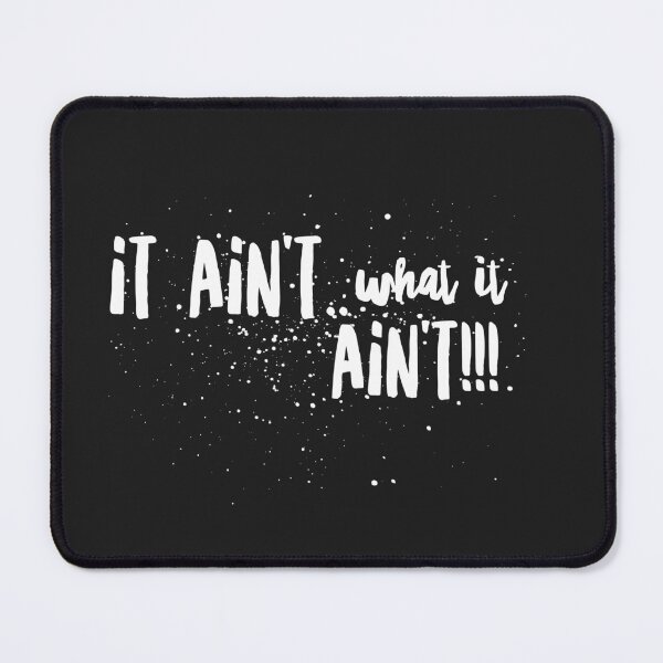 Item preview, It Aint...What it Aint!!! designed and sold by JustSayinShop.