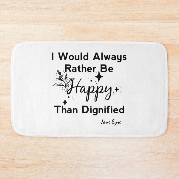 Item preview, I Would Always Rather Be Happy Than Dignified - Jane Eyre   designed and sold by shmodev.