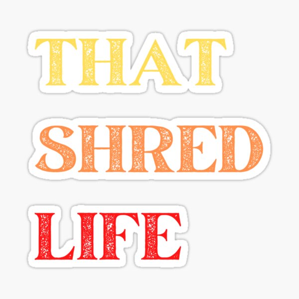Shred 'Til Dead Snowboarder Sticker for Sale by Robin Pinger