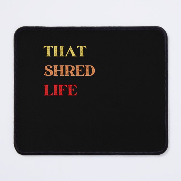 Item preview, That Shred Life designed and sold by Emboyle1027.