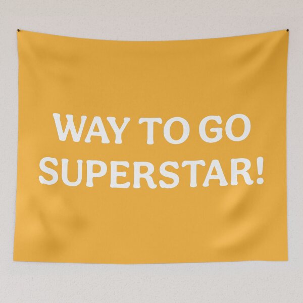 Item preview, Way To Go Superstar (White Orange) designed and sold by ToluaPrints.