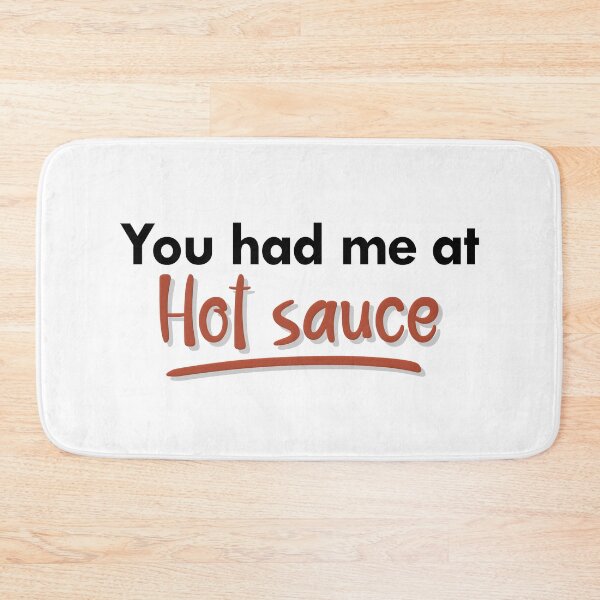 Item preview, You had me at Hot Sauce quote black font designed and sold by NerdnGeekshop.