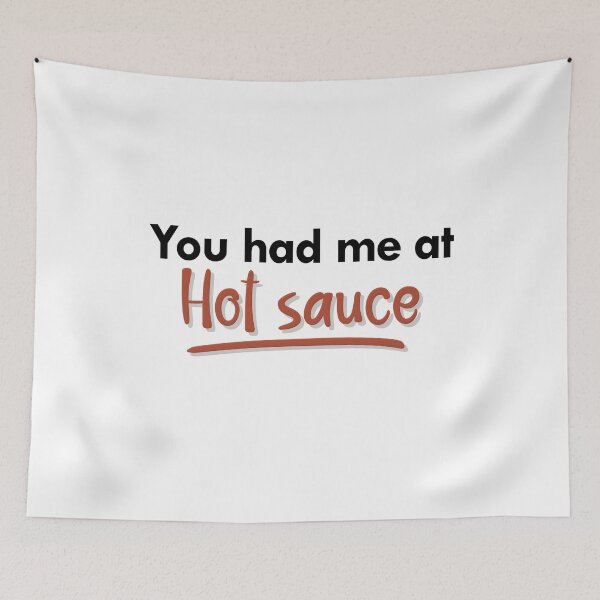 Item preview, You had me at Hot Sauce quote black font designed and sold by NerdnGeekshop.