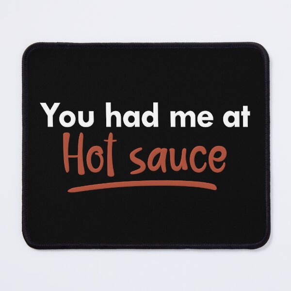 Item preview, You had me at Hot Sauce quote  designed and sold by NerdnGeekshop.