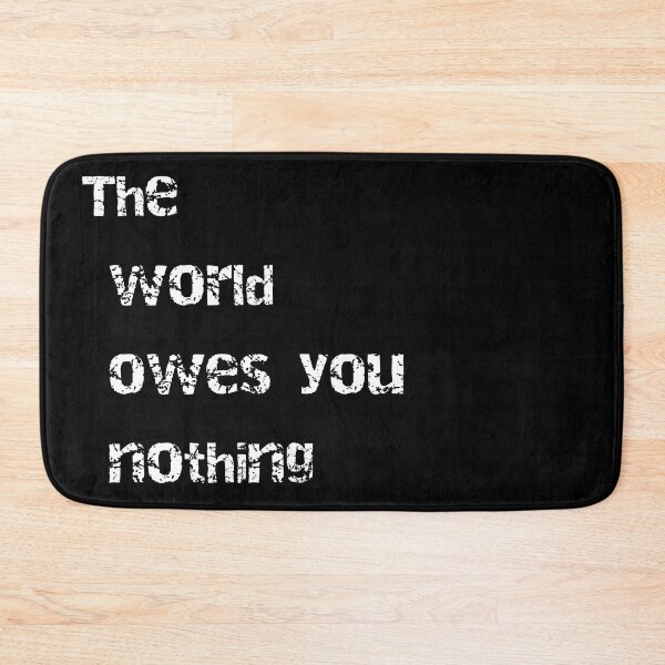 Item preview, The world owes you nothing designed and sold by senouz.