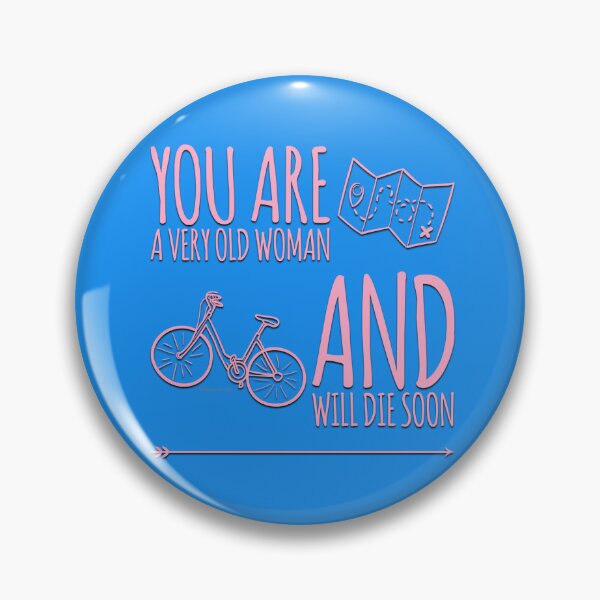 Item preview, You Are A Very Old Woman And Will Die Soon designed and sold by weavernap.