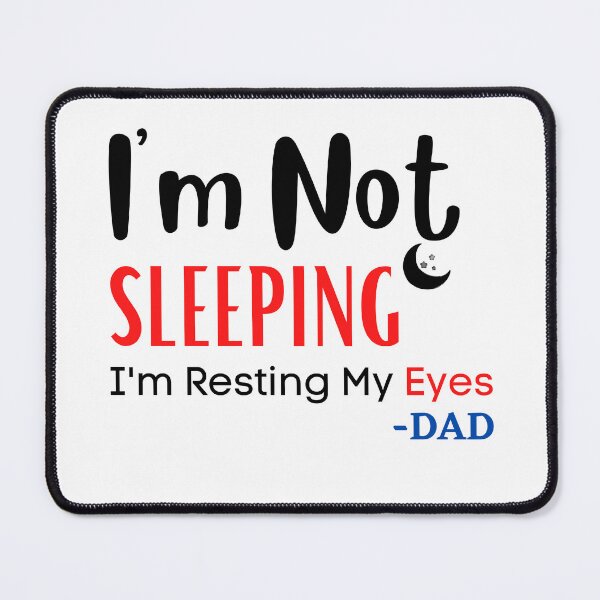 Item preview, I'm Not Sleeping I'm Resting My Eyes , Funny Dads Gift Quote Design  designed and sold by Every Pet  Shirts.