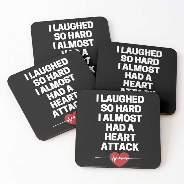Item preview, I Laughed  So Hard I Almost Had A Heart Attack designed and sold by InkMeister.