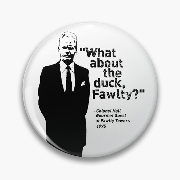 Item preview, Fawlty Towers - What about the duck, Fawlty? Funny quote designed and sold by Tom Newberry.